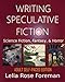 Writing Speculative Fiction: Science Fiction, Fantasy, and Horror: Self-Paced Adult Edition