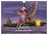 Elfenlichter, die Reise geht weiter (Wandkalender 2023 DIN A4 quer), Calvendo Monatskalender