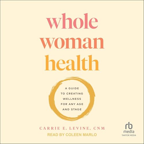 Whole Woman Health by Carrie E. Levine CNM episode artwork
