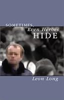 Sometimes, Even Heroes Hide 1582441448 Book Cover