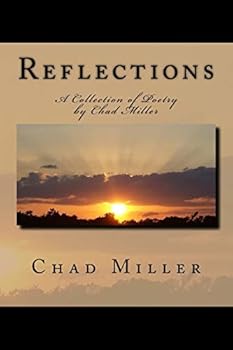 Paperback Reflections: A Collection Of Poetry By Chad Miller Book