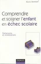 Download Comprendre et soigner l'enfant en échec scolaire : Traitement et remédiations PDF
