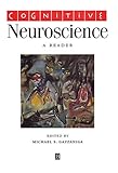 Cognitive Neuroscience: A Reader