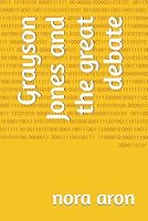 Grayson Jones and the great debate B0F57GKJL5 Book Cover