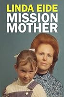 Mission Mother 0957643497 Book Cover