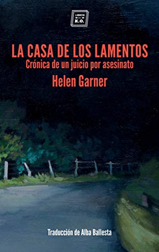 La casa de los lamentos: Crónica de un juicio por asesinato (NO FICCION)