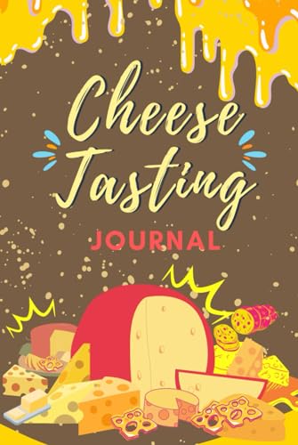 Cheese Tasting Journal: Perfect cheese and wine pairings for a romantic evening | Cheese tasting for special occasions