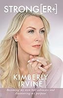 STRONG[ER+]: Becoming My Own Best Advocate and Discovering My Purpose 1544501579 Book Cover