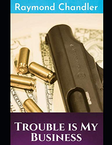 Trouble is My Business