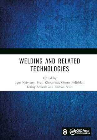 Welding and Related Technologies: Proceedings of the VIIth International Conference on Welding and Related Technologies (WRT 2024, 7-10 October 2024, Yaremche, Ukraine) book cover