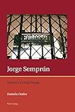 Jorge Semprún: Memorys Long Voyage (Iberian and Latin American Studies: The Arts, Literature, and Identity) (English Edition)