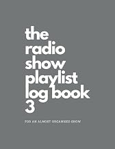 The Radio Show Playlist Log Book 3