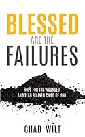Blessed Are the Failures 1498431682 Book Cover
