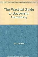 Practical Guide to Successful Gardening 086350034X Book Cover