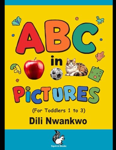 ABC IN PICTURES: (A to Z for Toddlers 1 to 3)
