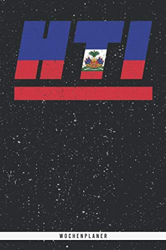 HTI: Haiti Wochenplaner mit 106 Seiten in weiß. Organizer auch als Terminkalender, Kalender oder Planer mit der haitischen Flagge verwendbar