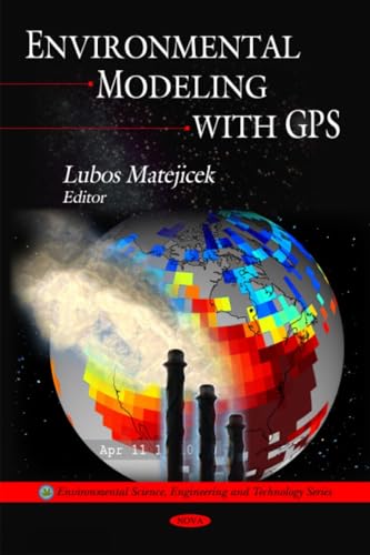 Environmental Modeling With GPS (Environmental Science, Engineering and Technology)