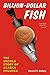 Billion-Dollar Fish: The Untold Story of Alaska Pollock