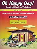  Oh happy day Vol.1 für Saxophon Eb (play-along / Notenheft mit 2 Begleit-CD\'s)