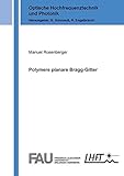  Polymere planare Bragg-Gitter (Optische Hochfrequenztechnik und Photonik)