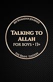 Talking to Allah: My Ramadan Journey: The Brave Edition - Ramadan Duas for Boys (13+)