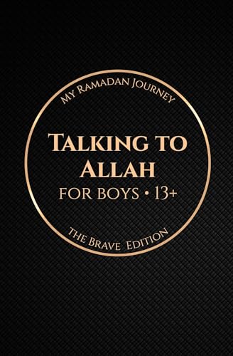 Talking to Allah: My Ramadan Journey: The Brave Edition - Ramadan Duas for Boys (13+)