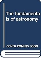 The fundamentals of astronomy, B00085VGPU Book Cover