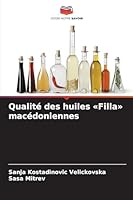 Qualité des huiles Filla macédoniennes 6209291740 Book Cover