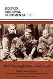 War Through Children's Eyes: The Soviet Occupation of Poland and the Deportations, 1939–1941 (Hoover Archival Documentaries)