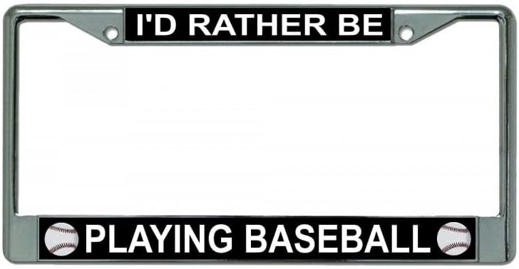 I'd Rather Be Playing Baseball Photo License Frame. Free Screw Caps Included