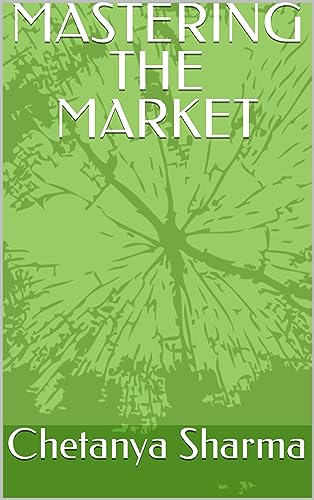 MASTERING THE MARKET (English Edition) - Sharma, Chetanya