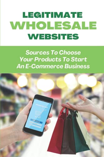 Legitimate Wholesale Websites: Sources To Choose Your Products To Start An E-Commerce Business:...