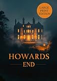 HOWARDS END (LARGE PRINT EDITION): A psychological drama of class contrasts and the clash of ideals
