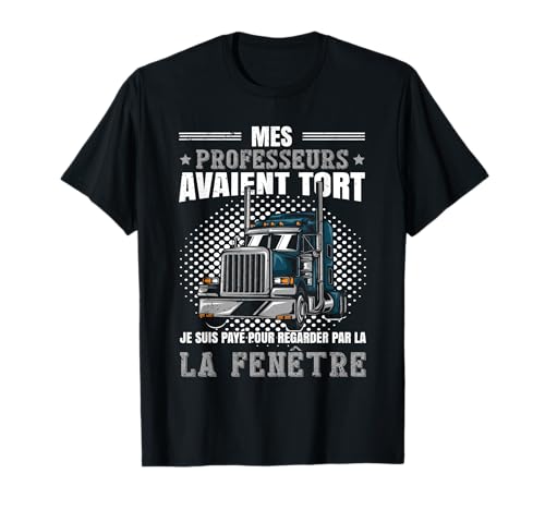 Chauffeur Camion Camionneur Routier Camion Humour T-Shirt