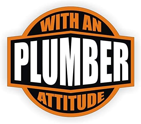 Plumber With An Attitude Hard Hat Sticker/Helmet Decal Label Lunch Tool Box