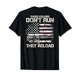 Gun American Flag Colors Don't Run They Reload (on back) Women Men T-Shirt