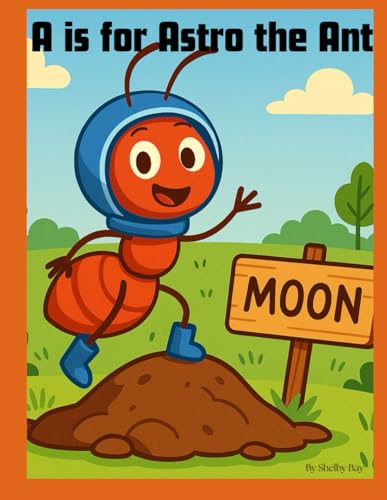 A is for Astro the Ant