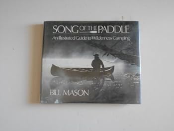 Hardcover Song of the Paddle: An Illustrated Guide to Wilderness Camping Book