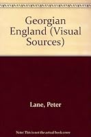 Georgian England (Visual Sources) 0713433582 Book Cover