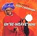Unbe-Weave-Able
