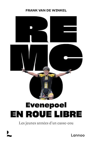 Remco Evenepoel – En Roue Libre: Les jeunes années d’un casse-cou
