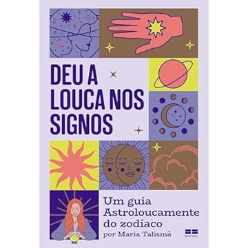 Capa do livro Deu a louca nos signos: Um guia divertido do zodíaco por Astroloucamente