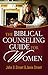 The Biblical Counseling Guide for Women