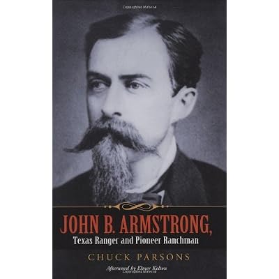John B. Armstrong, Texas Ranger and Pioneer Ranchman