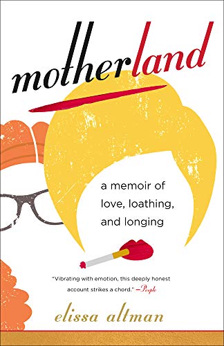 Motherland: A Memoir of Love, Loathing, and Longing Motherland: A Memoir of Love, Loathing, and Longing