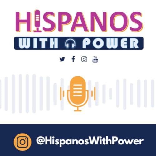 『Hispanos With Power Podcast』のカバーアート