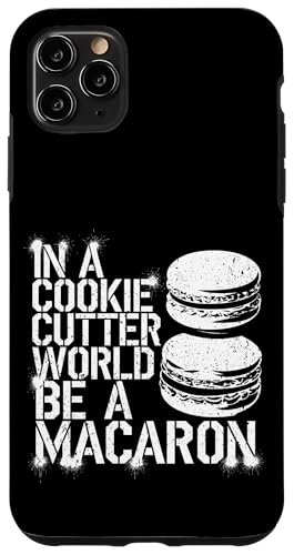 uIn A Cookie Cutter World Be A Macaronv킢XC[cfUC X}zP[X iPhone 11 Pro Max p