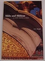 Sikhs and Sikhism: A View with a Bias 1894232003 Book Cover