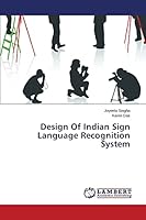 Design Of Indian Sign Language Recognition System 365967009X Book Cover