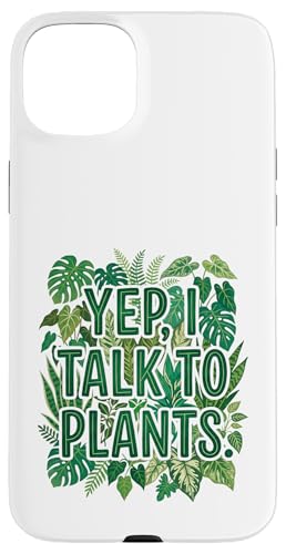 "Yep, I Talk To Plants" Funny Plant Lover Gardening Humor �X�}�z�P�[�X iPhone 15 Plus �p
